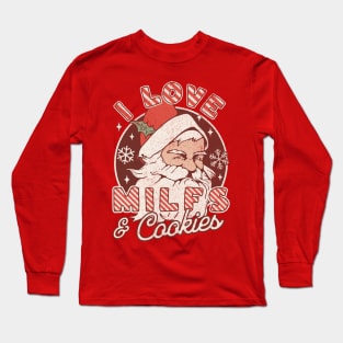 I Love Milfs and Cookies Naughty Santa Claus Christmas Long Sleeve T-Shirt